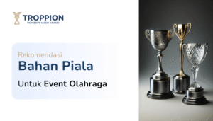 Bahan piala untuk Event Olahraga